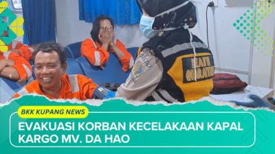 BKK Kupang bersama Tim gabungan (Instansi terkait) melakukan Evakuasi Korban Kecelakaan Kapal Kargo MV. Da Hao